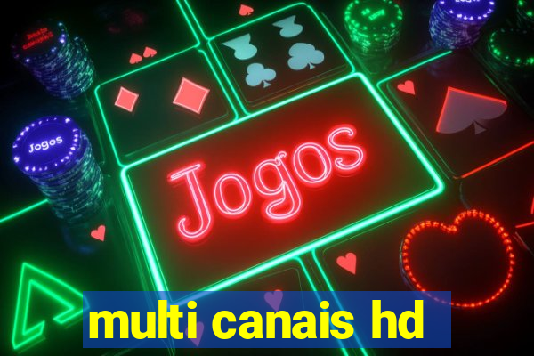 multi canais hd